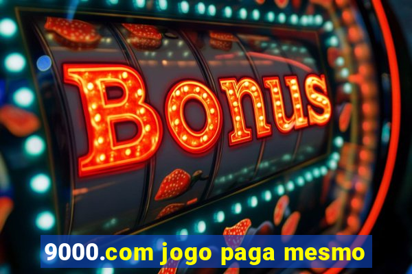 9000.com jogo paga mesmo